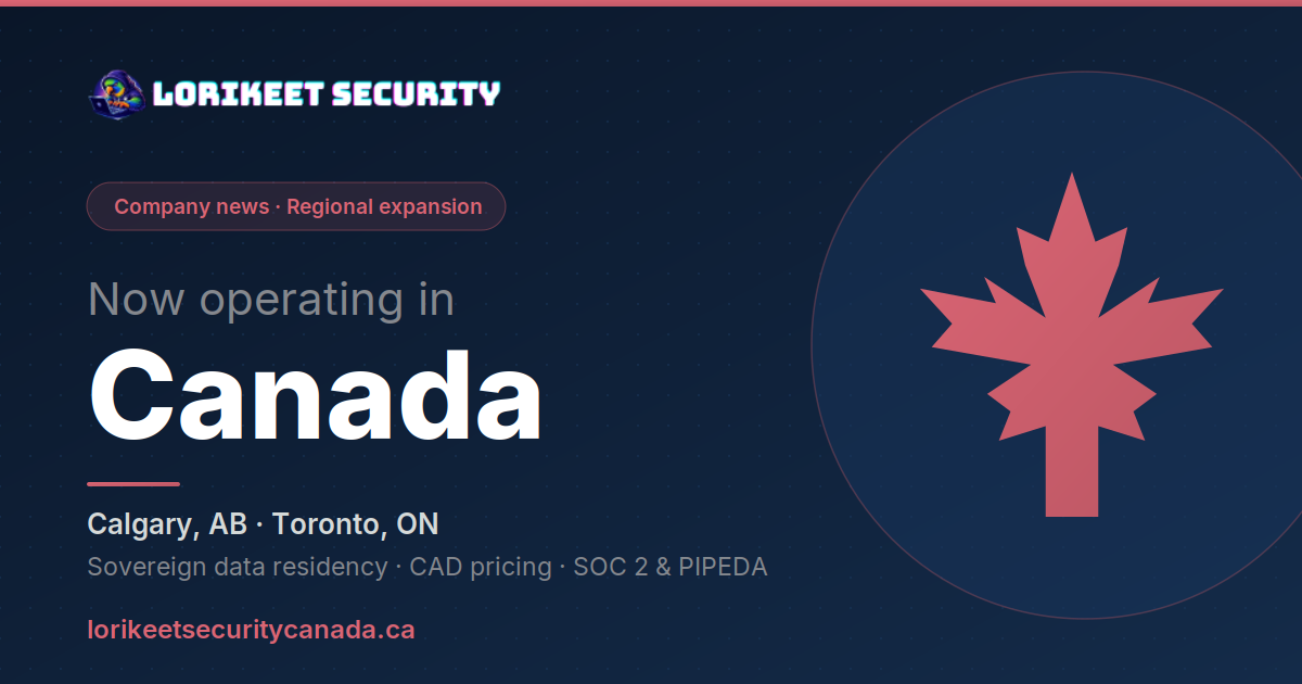 Lorikeet Security Canada Expansion: Calgary and Toronto Hubs